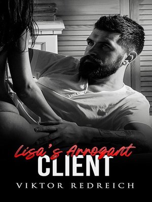 cover image of Lisa's Arrogant Client